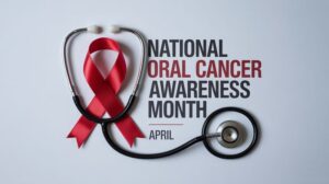 Graphic featuring oral cancer awareness month 